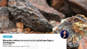 Minerales Esenciales: El Debate Global que Atrae a Antofagasta